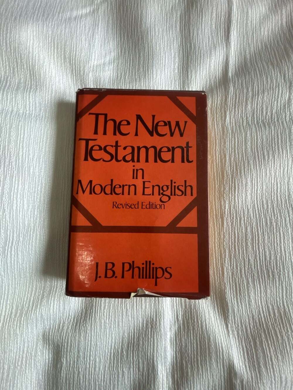 The New Testament in Modern English by J.B. Phillips, Revised Edition Hardcover